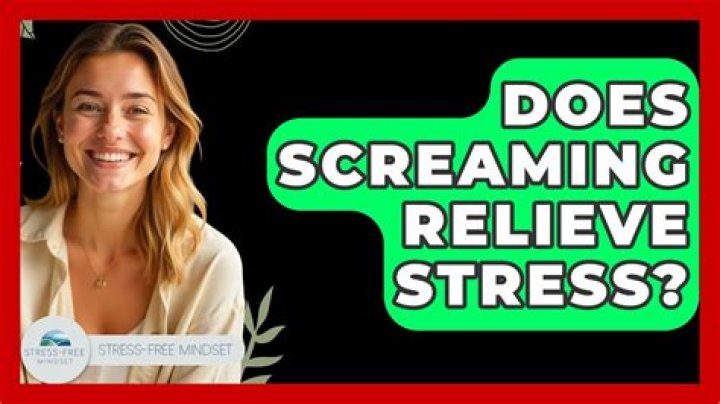 Does screaming relieve stress