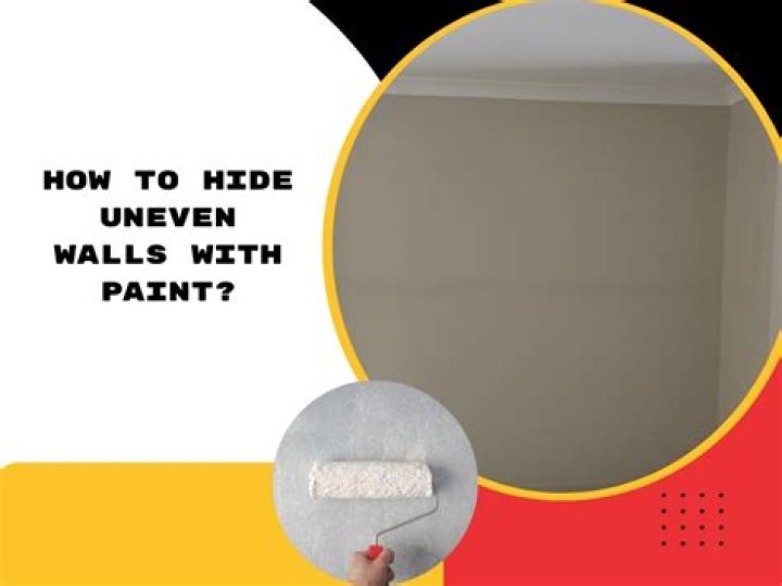 How do you hide uneven walls when painting