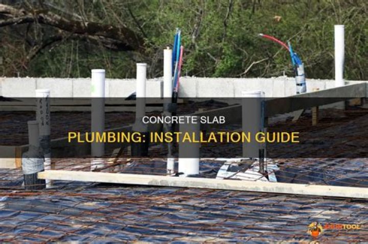 How do you install plumbing on a concrete slab?