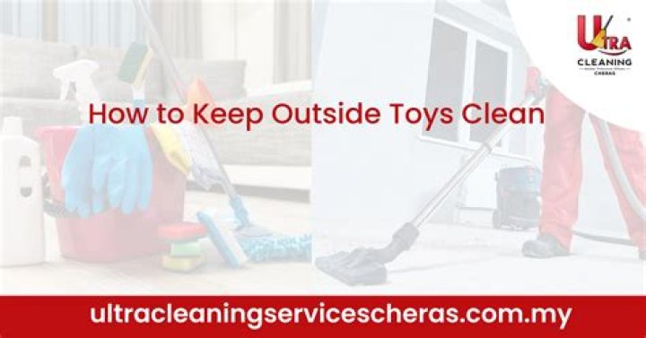 How do you keep outside toys clean