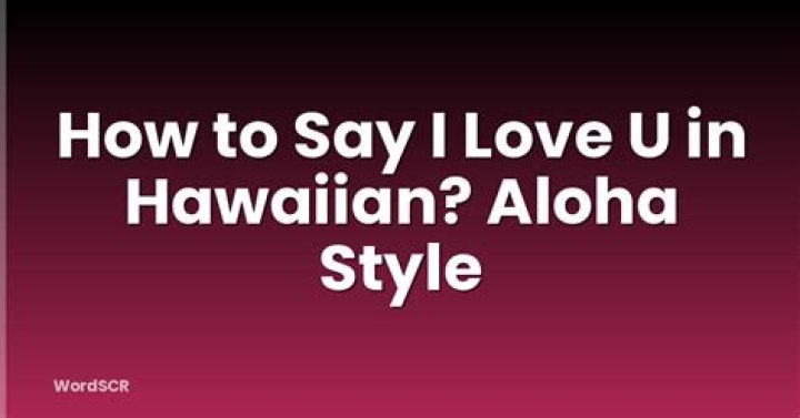 How To Say I Love U In Hawaiian