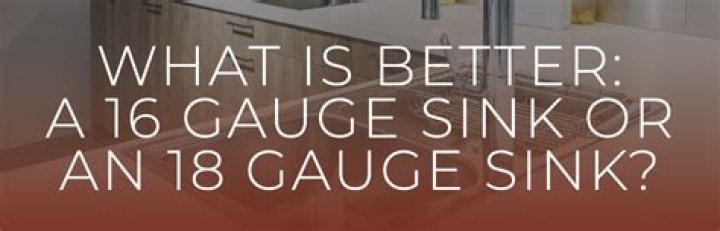 Is an 18 gauge sink good