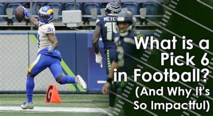 Quick Answer: What Is A Pick 6 In American Football