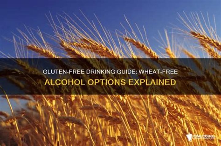 What alcohol does not have wheat in it