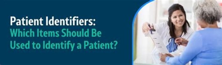 What are 2 acceptable patient identifiers