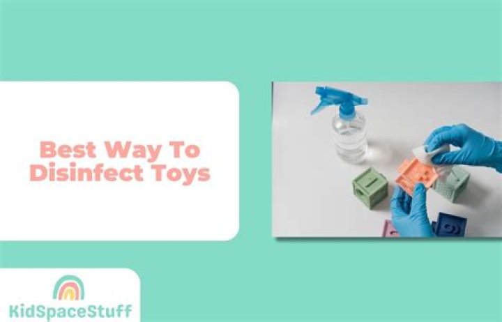 What can I use to disinfect toys