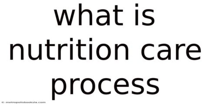 What is nutrition care process