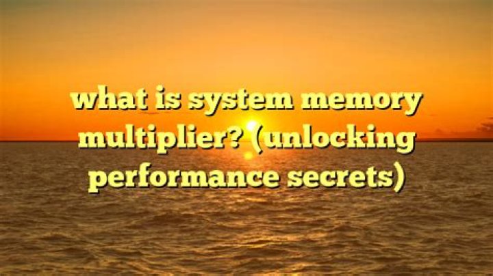 What is system memory multiplier