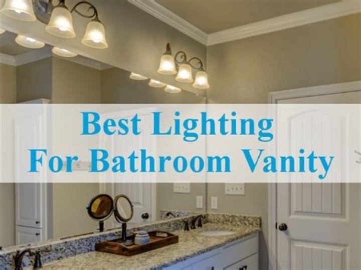 What is the best lighting for bathroom vanity