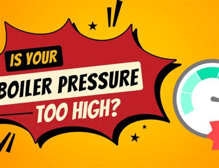 Why is my boiler pressure too high?