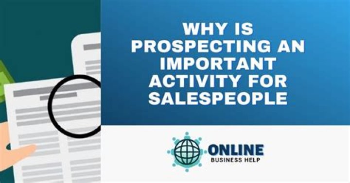 Why is prospecting an important activity for salespeople